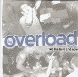 Overload - We Live Here And Now