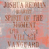Joshua Redman - Spirit Of The Moment: Live At The Village Vanguard