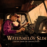 Watermelon Slim & The Workers - Escape from the Chicken Coop