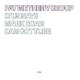 Pat Metheny Group - Pat Metheny Group