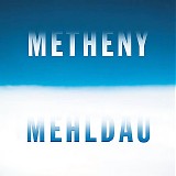 Pat Metheny & Brad Mehldau - Metheny Mehldau