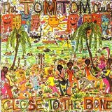 Tom Tom Club - Close To The Bone