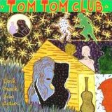 Tom Tom Club - Dark Sneak Love Action