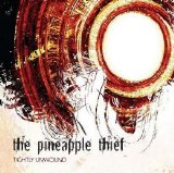 The Pineapple Thief - Tightly Unwound