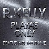 R. Kelly - Playas Only