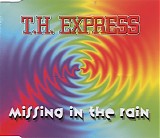 T.H. Express - Missing In The Rain