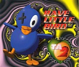 TA2 - Rave Little Bird