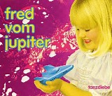 Tanzdiebe - Fred Vom Jupiter