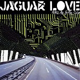 Jaguar Love - Take Me To The Sea