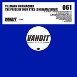 Tillmann Uhrmacher - The Pride In Your Eyes - Om Nama Shiva