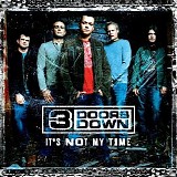3 Doors Down - It's Not My Time
