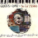 Yo La Tengo - Genius + Love = Yo La Tengo (1 of 2)