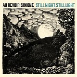 Au Revoir Simone - Still Night, Still Light