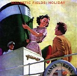 The Magnetic Fields - Holiday