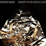 Rogue Wave - Asleep at Heaven's Gate