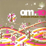 Various artists - Om: 10 - A Decade Of Future Music