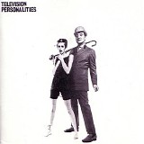 Television Personalities - And Don't The Kids Just Love It