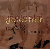 Malcolm Goldstein - Malcolm Goldstein: a sounding of sources