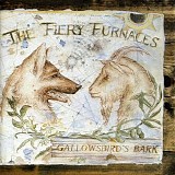 The Fiery Furnaces - Gallowsbird's Bark