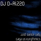 DJ D-Rizzo - Just Dance Lady Gaga Vs Eurythmics