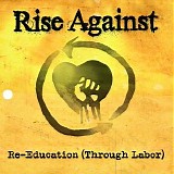 Rise Against - Re-Education (Through Labor)