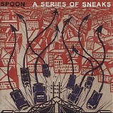 Spoon - A Series of Sneaks