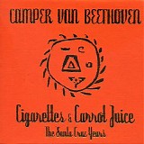 Camper Van Beethoven - Cigarettes And Carrot Juice- The Santa Cruz Years