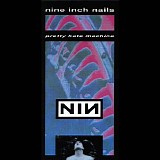 Nine Inch Nails - Pretty Hate Machine