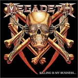 Megadeth - Killing Is My Business... And Business Is Good!