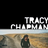 Tracy Chapman - Tracy Chapman - Our Bright Future