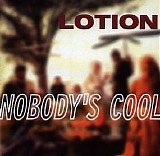 Lotion - Nobody's Cool