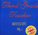 Third Grade Teacher - Greatest Hits Vol 1