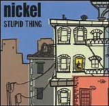Nickel - Stupid Thing