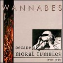 Wannabes - Decade of Moral Fumbles: 1990-1999