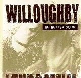 Willoughby - Be Better Soon
