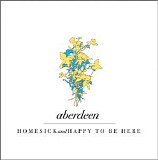 Aberdeen - Homesick and Happy to Be Here