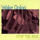 Wake Ooloo - Stop the Ride