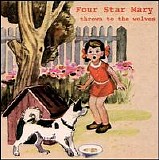 Four Star Mary - Thrown to the Wolves