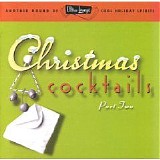 Various Artists - Ultra-Lounge: Christmas Cocktails, Pt. 2