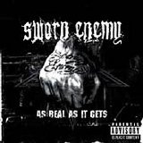 Sworn Enemy - As Real As It Gets