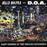 Jello Biafra & D.O.A. - Last Scream Of The Missing Neighbors