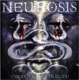 Neurosis - Through Silver In Blood