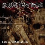Extreme Noise Terror - Law Of Retaliation