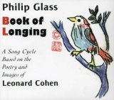 Philip Glass - Book Of Longing (A Song Cycle Based On The Poetry And Images Of Leonard Cohen)