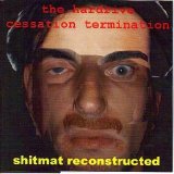 Shitmat - Reconstructed Harddrive Termination Cessation