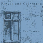 Prayer For Cleansing - The Tragedy EP