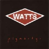 Watts - Pigmartyr