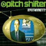 Pitchshifter - Infotainment?