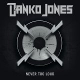 Danko Jones - Never Too Loud