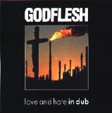 Godflesh - Love & Hate In Dub